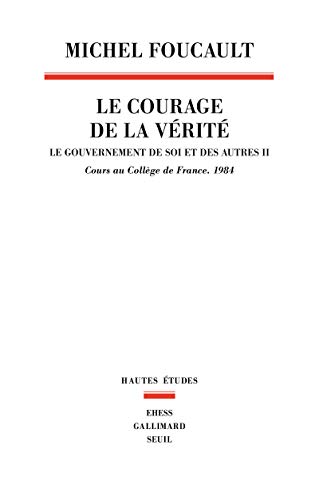 Le Courage de la vérité , tome 2: Le gouvernement de soi et des autres. 1984